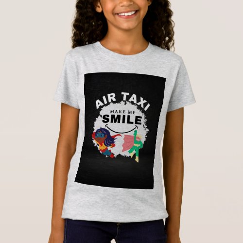Kids Toddlers Air Taxi _ Make me Smile T_Shirt