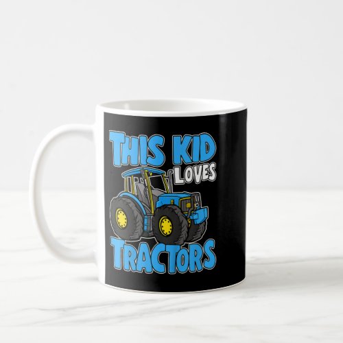 Kids Tractor Lover Farm Boys Girls This Kid Loves  Coffee Mug