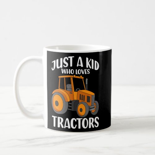 Kids Tractor  Toddler Just A Kid Who Loves Tractor Coffee Mug