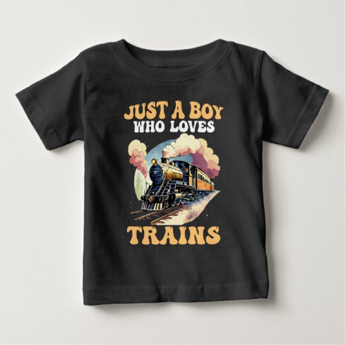 Kids Train Birthday Just a boy who loves Trains Baby T_Shirt