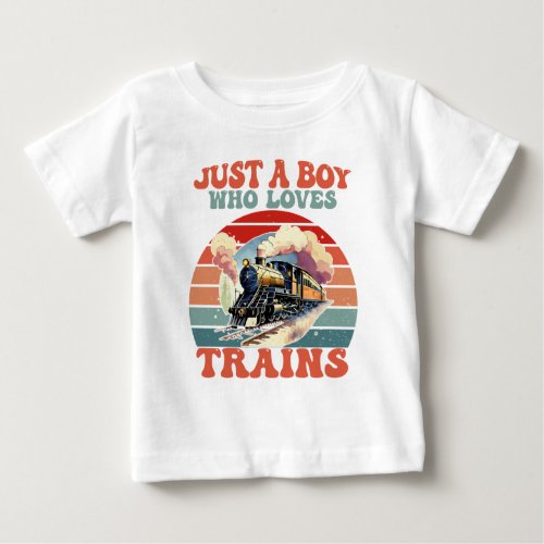 Kids Train Birthday Just a boy who loves Trains Baby T_Shirt
