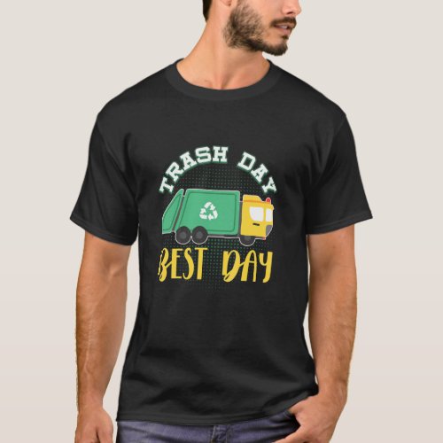 Kids Trash Day Best Day Waste Management Garbage T T_Shirt
