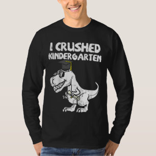 Kids Trex Dino I Crushed Kindergarten Last Day Gra T-Shirt