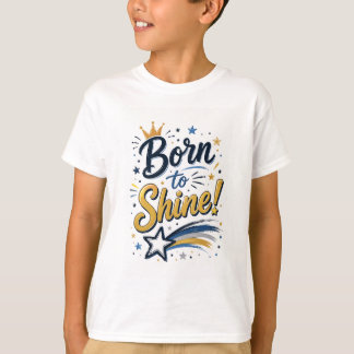 Kids Tshirt - Born To Shine -Many color options
