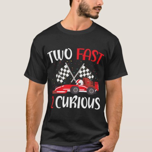 Kids Two Fast 2 Curious 2nd Birthday Two Years Old T_Shirt