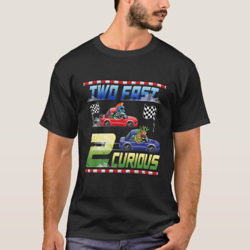 Kids Two Fast 2 Curious Racing Car Toy 2Nd Birthda T_Shirt