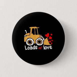 Kids Valentines Day Loads Of Love Wheel Loader Kid Button