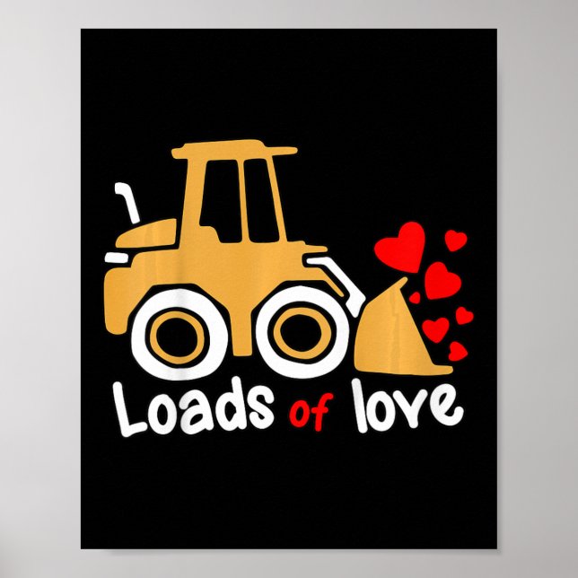 Kids Valentines Day Loads Of Love Wheel Loader Kid Poster (Front)