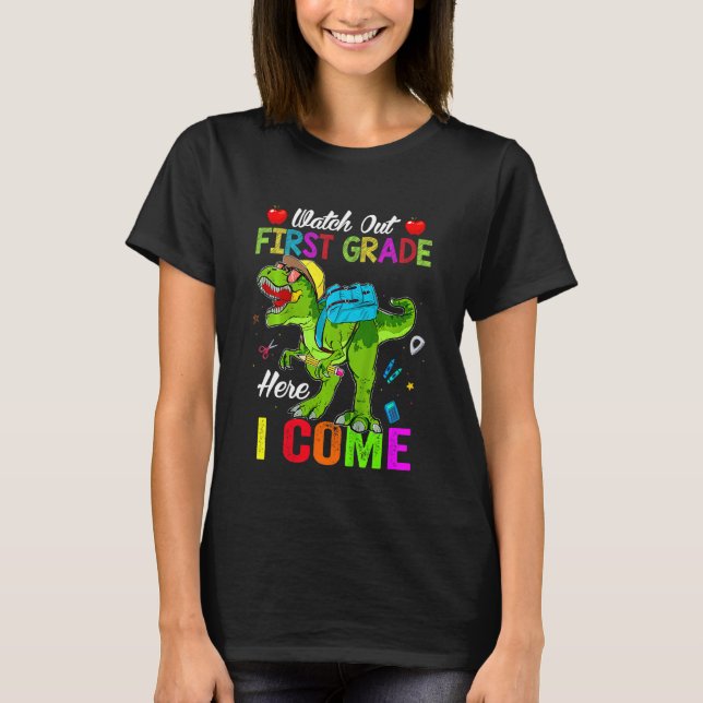 Kids Watch Out First Grade Here I Come Dinosaurs B T-Shirt (Front)