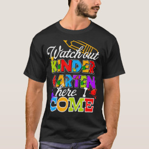Kids Watch Out Kindergarten Here I Come Girls Kind T-Shirt