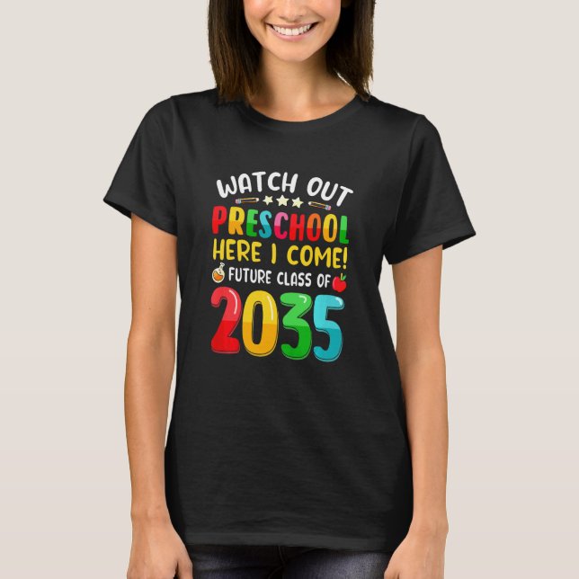 Kids Watch Out Preschool Here I Come Future Class  T-Shirt (Front)