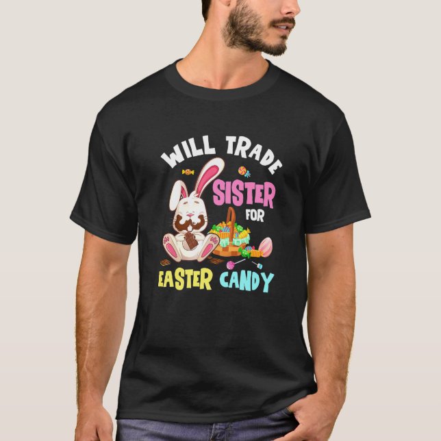 Kids Will Trade Brother For Easter Candy Bunny Eat T-Shirt (Front)