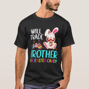 Kids Will Trade Brother For Easter Candy Funny Fam T-Shirt