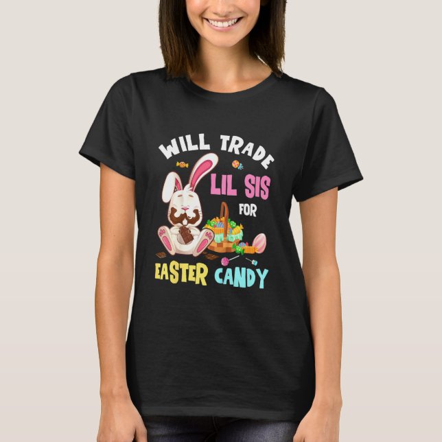 Kids Will Trade Lil Sister For Easter Candy Bunny  T-Shirt (Front)