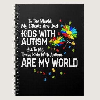 Kids With Autism Are My World BCBA RBT ABA Therapi Notebook