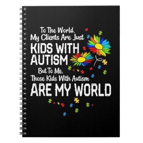 Kids With Autism Are My World BCBA RBT ABA Therapi Notebook