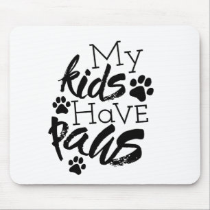 Kids with Paws Quotes About Dogs Being Family Fost Mouse Pad