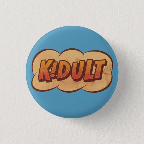 KIDULT _ An Adult who is a Kid at heart _ Cartoon  Button
