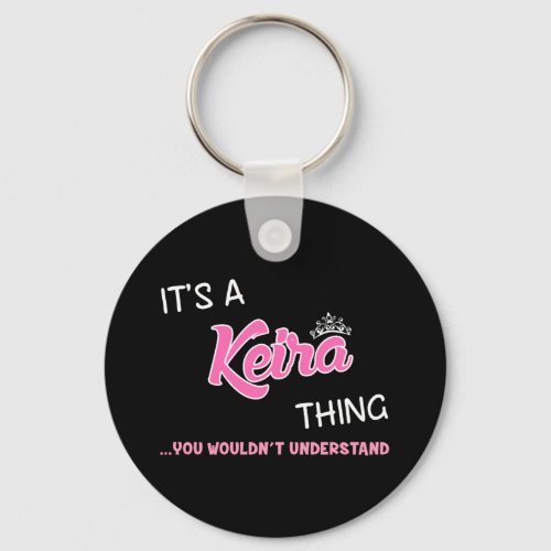 Kiera thing you wouldnt understand keychain
