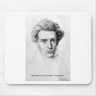 Kierkegaard "Love Yourself" Love Quote Gifts Etc Mouse Pad