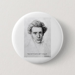 Kierkegaard "Love Yourself" Love Quote Gifts Etc Pinback Button