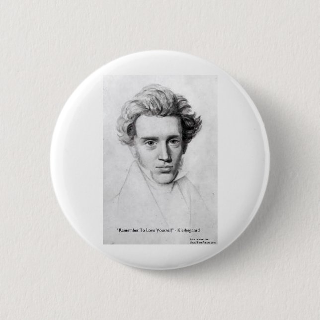 Kierkegaard "Love Yourself" Love Quote Gifts Etc Pinback Button (Front)