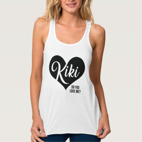 Kiki _ Do you Love Me _ Vest Tank Top