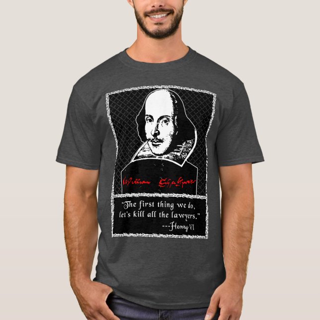 Kill All the Lawyers  Shakespeare Quote T-Shirt (Front)