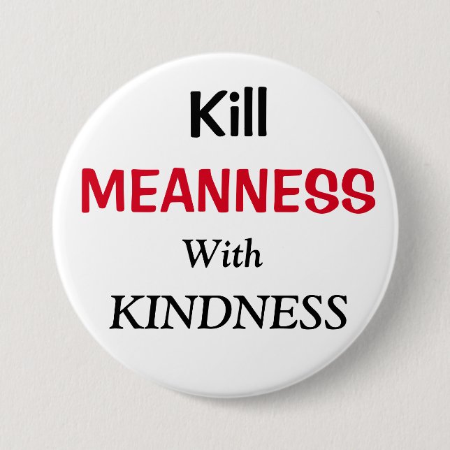 Kill Meanness with Kindness Button (Front)