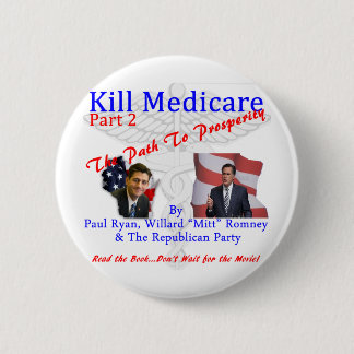 Kill Medicare Part 2 Pinback Button