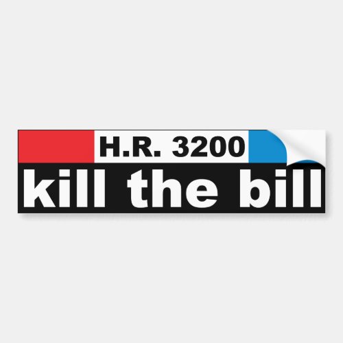Kill The Bill HR3200 Bumper Sticker