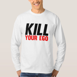 Kill Your Ego T-Shirt