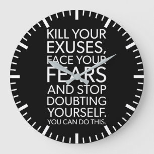 Kill Your Excuses - Motivational Large Clock