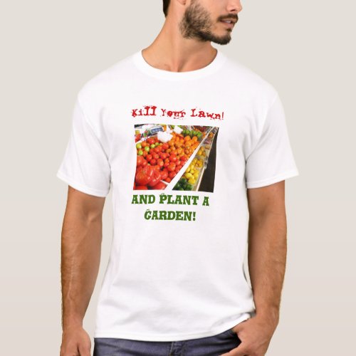 Kill Your Lawn T_Shirt