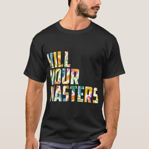 Kill Your Masters Essential T_Shirt