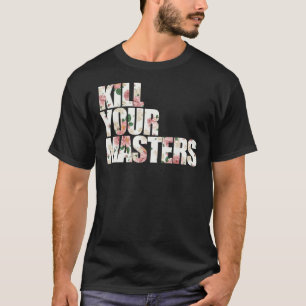 KILL YOUR MASTERS Essential T-Shirt