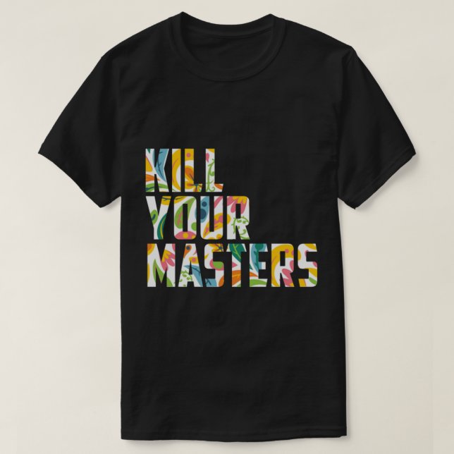 Kill Your Masters Essential T-Shirt (Design Front)