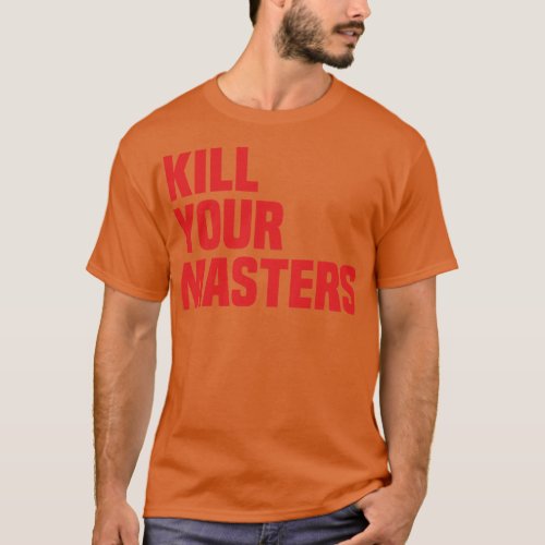 Kill your Masters T_Shirt