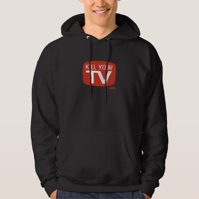 KILL YOUR TV HOODIE (Front)