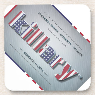 Killary Crooked Hillary Benghazi TRUMP 4 PRESIDENT Coaster