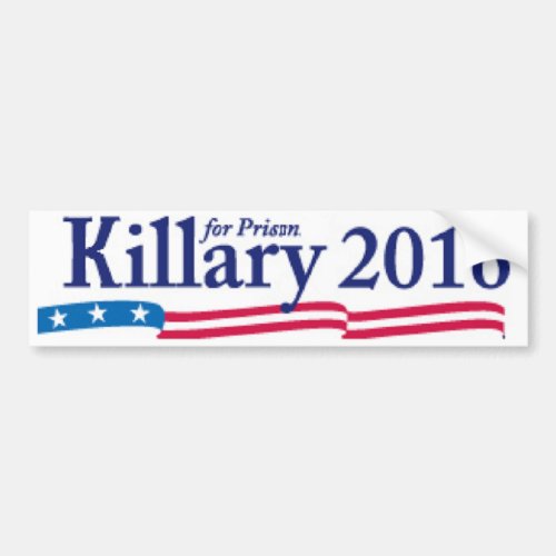 Killary  Hillary for Prison 2016 Bumper Sticker