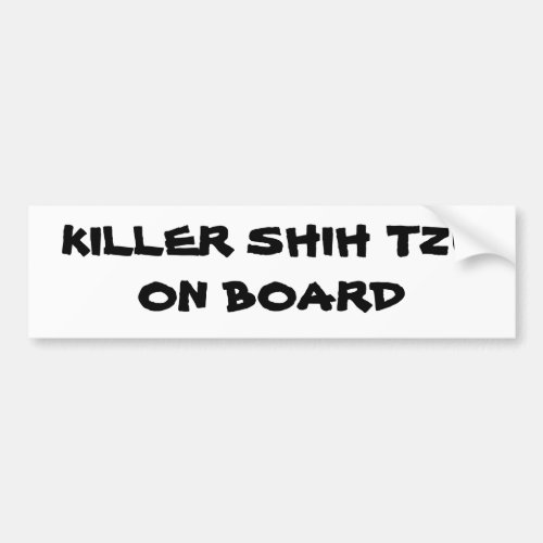 KIller Shih Tzu on board bumper sticker