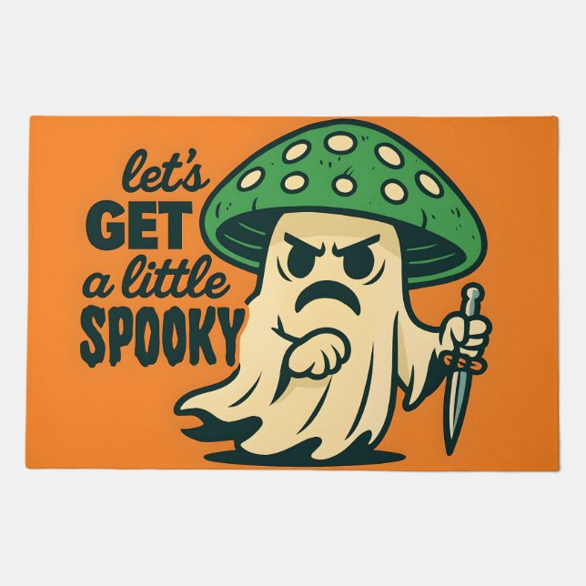 Killer Shroom-Let's get a little spooky Doormat (Front)