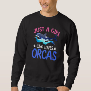Killer Whale Women Ocean Animal  Just A Girl Orca Sweatshirt