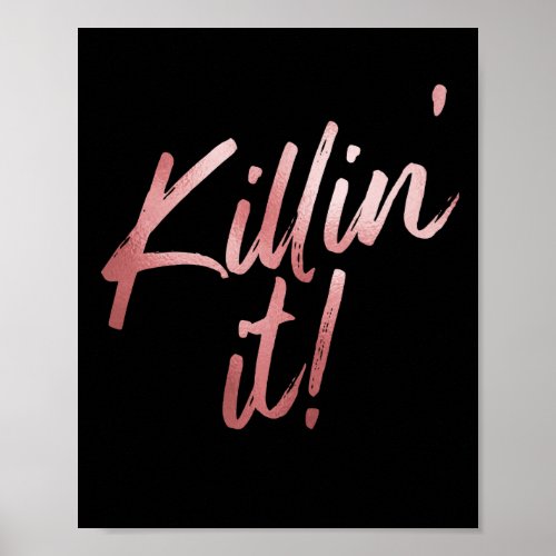 Killin It Black  Rose Gold Quote Poster