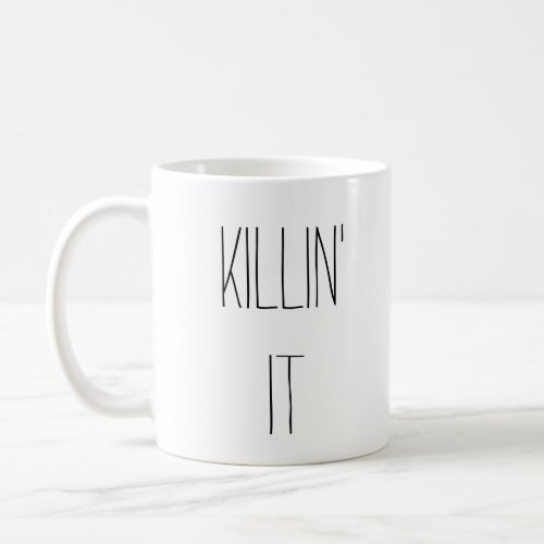 Killin it motivational novelty coffee mug