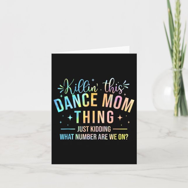 Killin' This Dance Mom Thing - Dancer Dancing Love Card (Front)