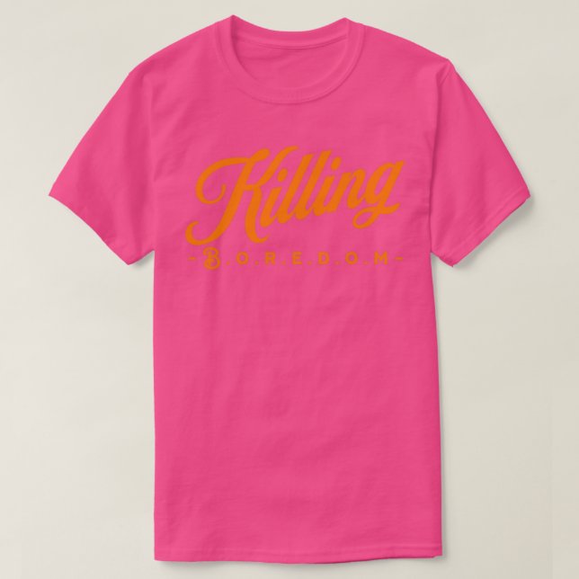 Killing Boredom art T-Shirt (Design Front)
