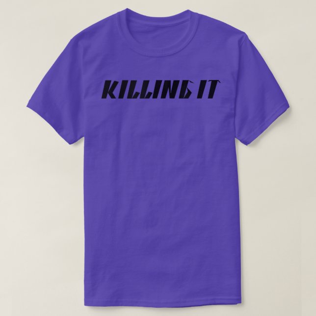 KILLING IT Gym Fitness Workout Bodybuilding Motiva T-Shirt (Design Front)