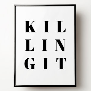 Killing It Inspirational Quote  Poster